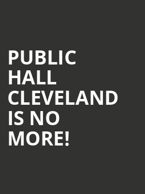 Public Hall Cleveland is no more